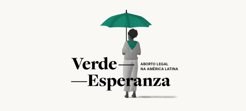 Verde-Esperança – aborto legal no país e na América Latina